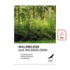 Cover Waldbilder aus Wildwäldern als PDF