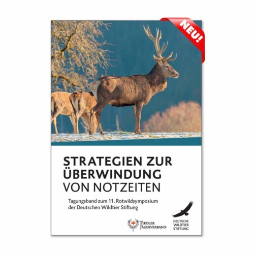 TAGUNGSBAND 11. ROTWILDSYMPOSIUM – Strategien zur Überwindung von Notzeiten